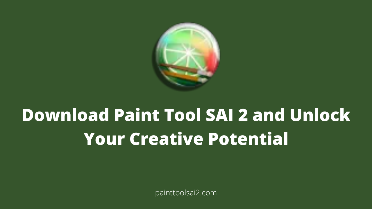 Download Paint Tool SAI 2 and Unlock Your Creative Potential.